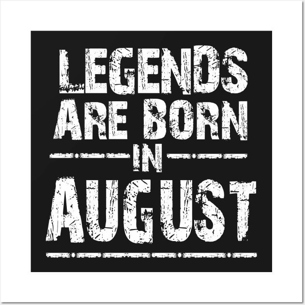 LEGEND ARE BORN IN AUGUST Wall Art by superkwetiau